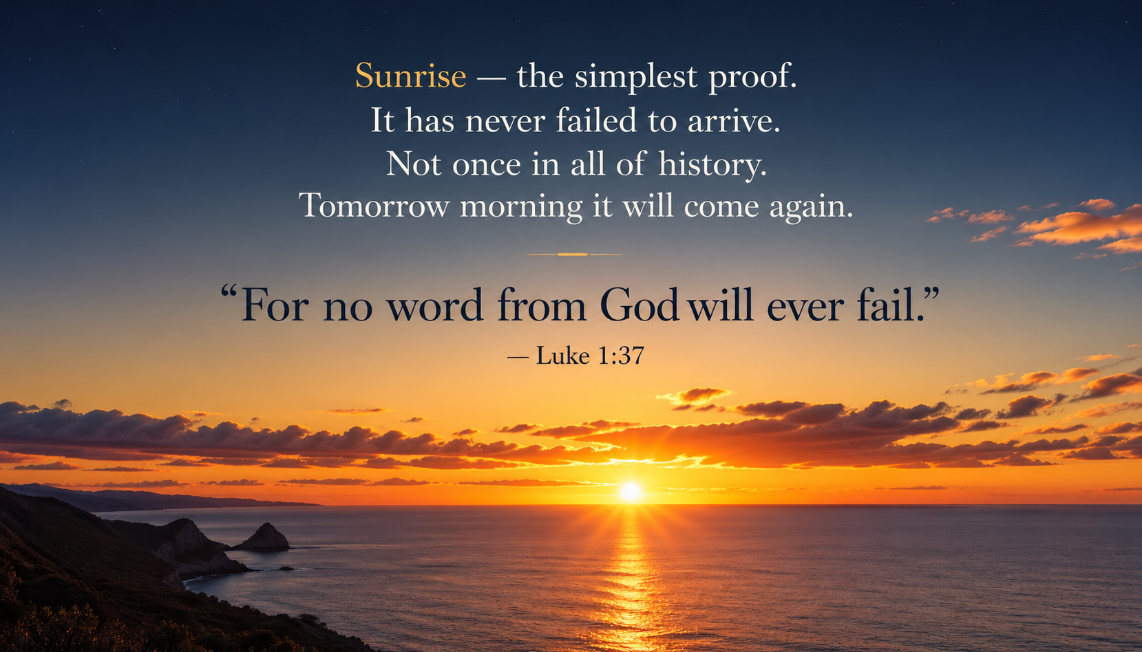 Sunrise breaking over the horizon with first golden light and Luke 1:37 verse about no word from God ever failing